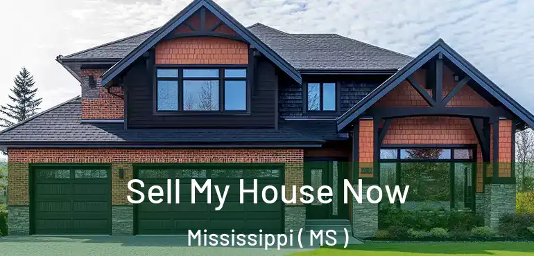  Sell My House Now Mississippi ( MS )