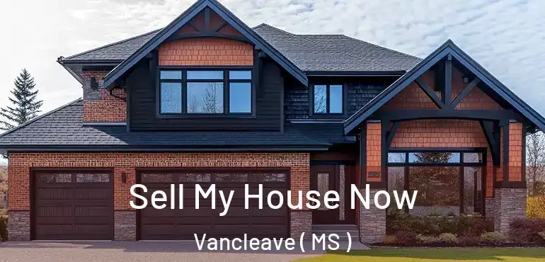  Sell My House Now Vancleave ( MS )