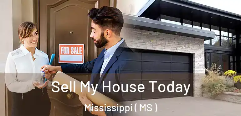  Sell My House Today Mississippi ( MS )
