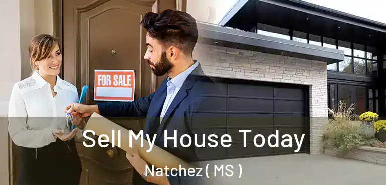  Sell My House Today Natchez ( MS )