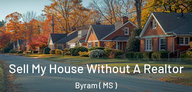  Sell My House Without A Realtor Byram ( MS )