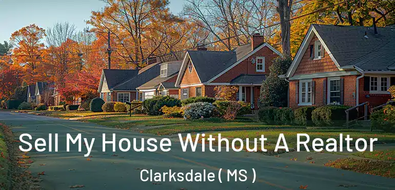  Sell My House Without A Realtor Clarksdale ( MS )