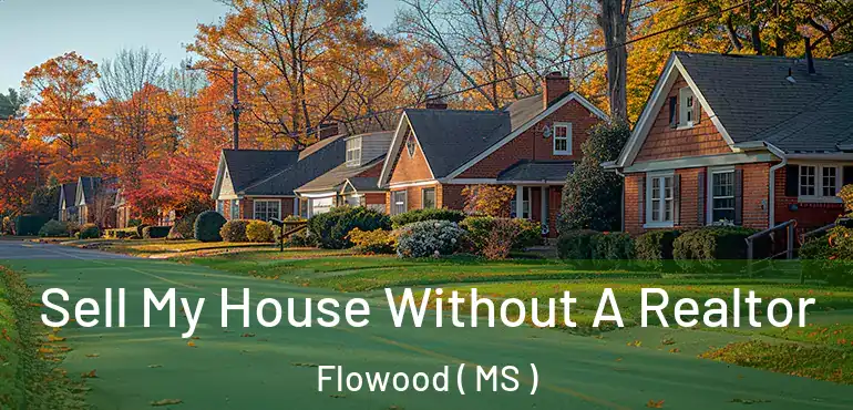  Sell My House Without A Realtor Flowood ( MS )