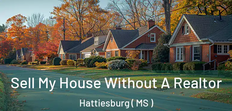  Sell My House Without A Realtor Hattiesburg ( MS )