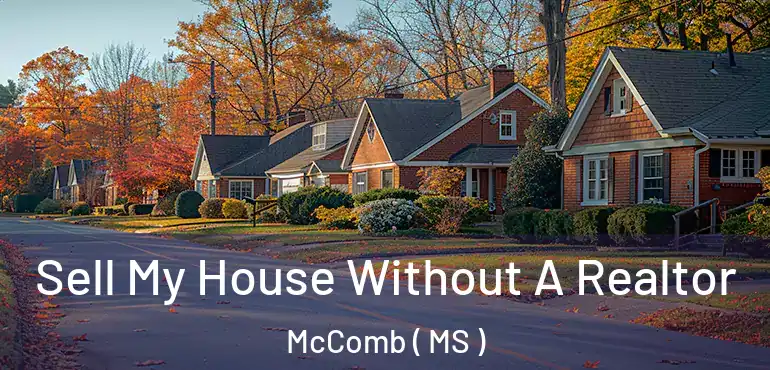  Sell My House Without A Realtor McComb ( MS )