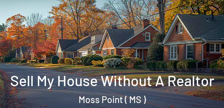  Sell My House Without A Realtor Moss Point ( MS )