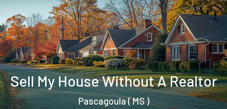  Sell My House Without A Realtor Pascagoula ( MS )