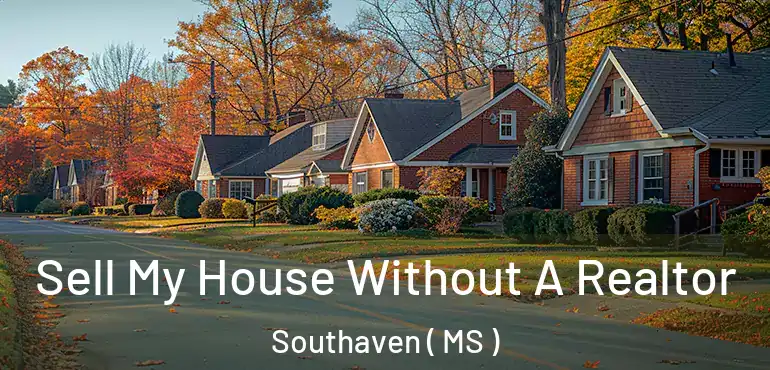  Sell My House Without A Realtor Southaven ( MS )