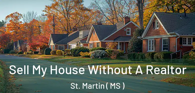  Sell My House Without A Realtor St. Martin ( MS )