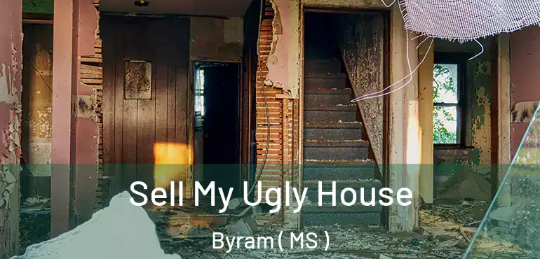  Sell My Ugly House Byram ( MS )