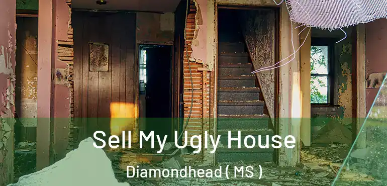  Sell My Ugly House Diamondhead ( MS )