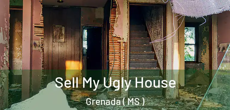  Sell My Ugly House Grenada ( MS )
