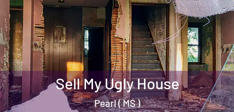  Sell My Ugly House Pearl ( MS )