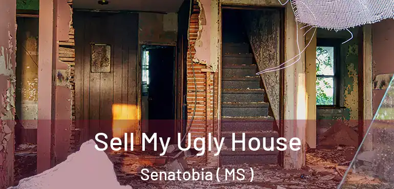  Sell My Ugly House Senatobia ( MS )