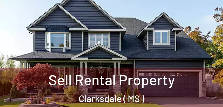  Sell Rental Property Clarksdale ( MS )