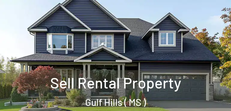  Sell Rental Property Gulf Hills ( MS )