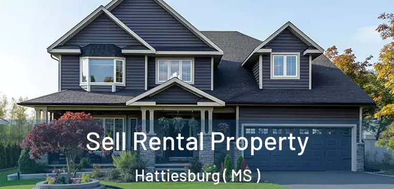  Sell Rental Property Hattiesburg ( MS )