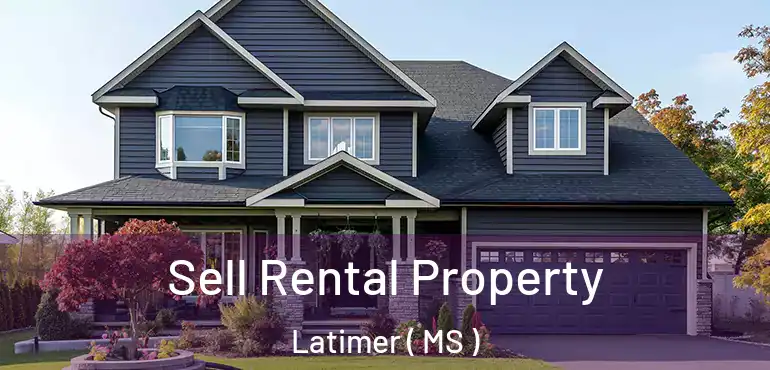  Sell Rental Property Latimer ( MS )