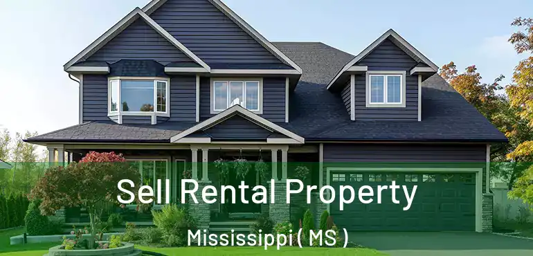  Sell Rental Property Mississippi ( MS )