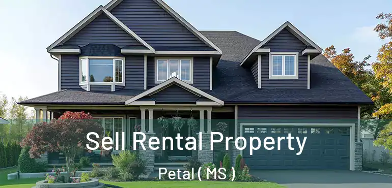  Sell Rental Property Petal ( MS )