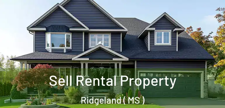  Sell Rental Property Ridgeland ( MS )