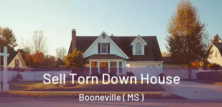  Sell Torn Down House Booneville ( MS )