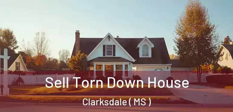 Sell Torn Down House Clarksdale ( MS )