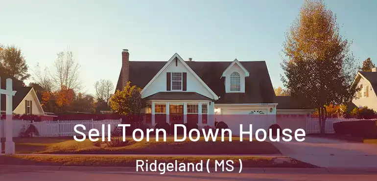 Sell Torn Down House Ridgeland ( MS )