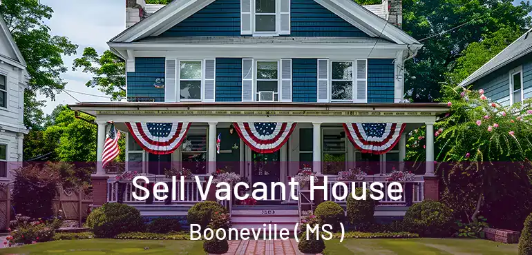  Sell Vacant House Booneville ( MS )