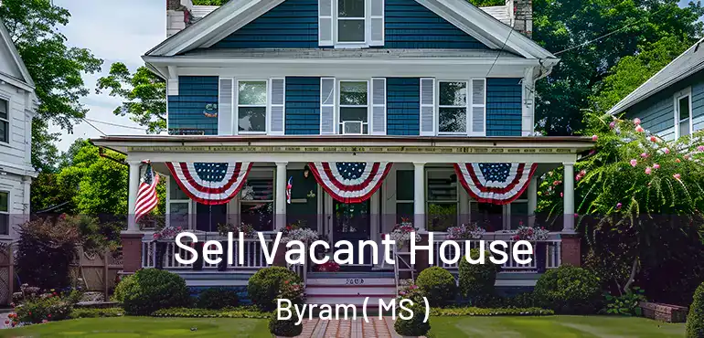  Sell Vacant House Byram ( MS )
