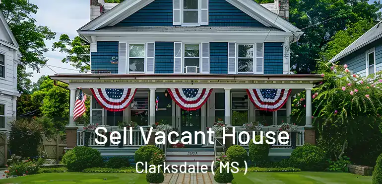  Sell Vacant House Clarksdale ( MS )