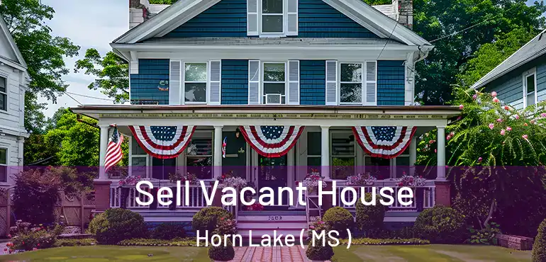  Sell Vacant House Horn Lake ( MS )