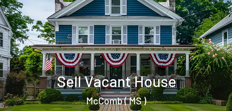  Sell Vacant House McComb ( MS )