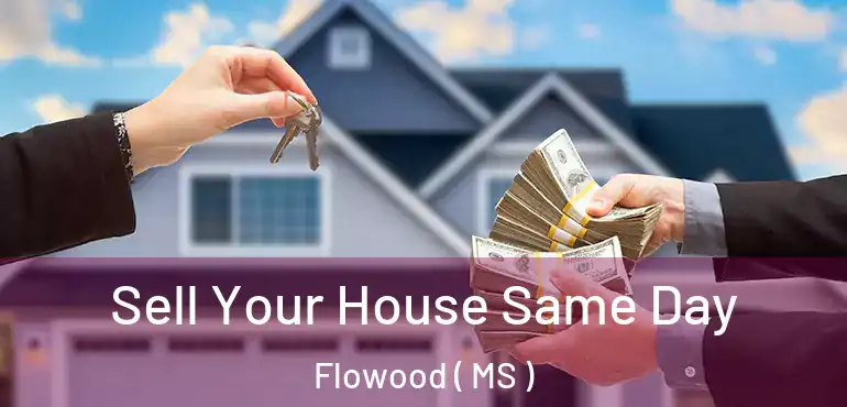  Sell Your House Same Day Flowood ( MS )