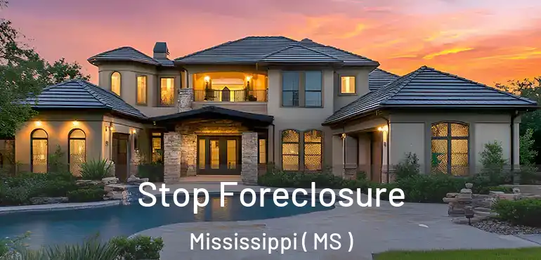  Stop Foreclosure Mississippi ( MS )
