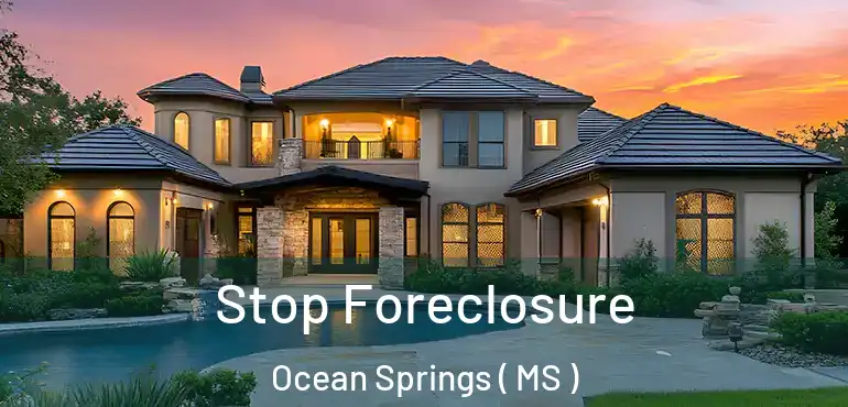  Stop Foreclosure Ocean Springs ( MS )