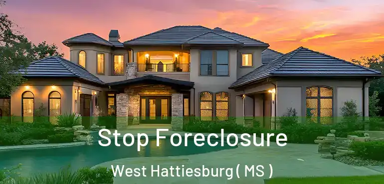  Stop Foreclosure West Hattiesburg ( MS )