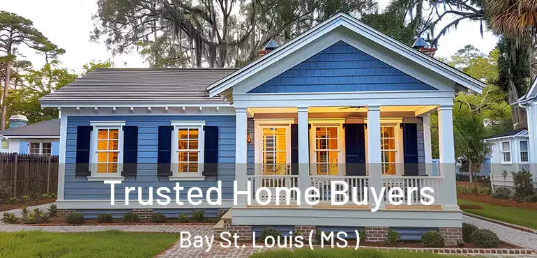  Trusted Home Buyers Bay St. Louis ( MS )