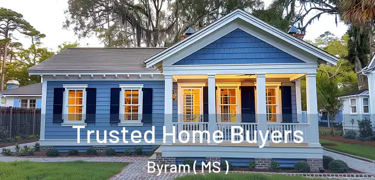  Trusted Home Buyers Byram ( MS )