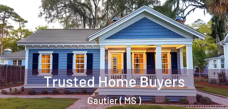  Trusted Home Buyers Gautier ( MS )