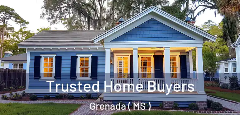  Trusted Home Buyers Grenada ( MS )