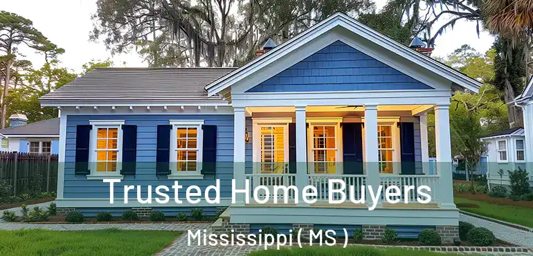  Trusted Home Buyers Mississippi ( MS )