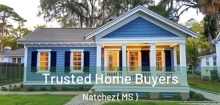  Trusted Home Buyers Natchez ( MS )