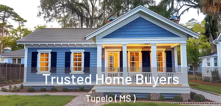  Trusted Home Buyers Tupelo ( MS )
