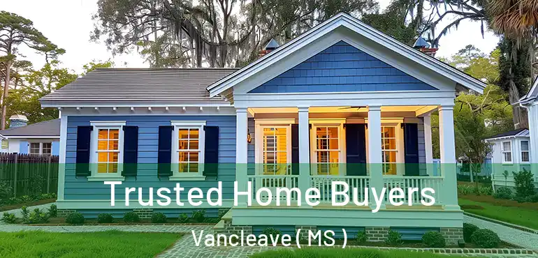 Trusted Home Buyers Vancleave ( MS )