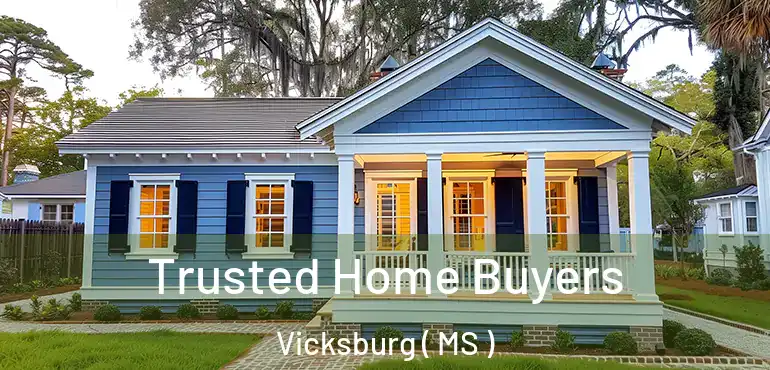  Trusted Home Buyers Vicksburg ( MS )