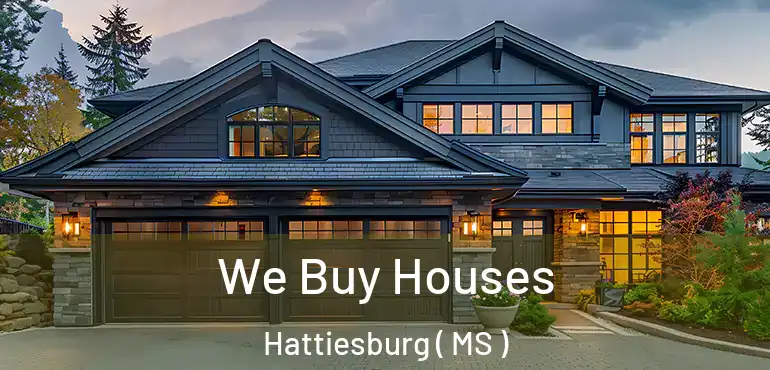  We Buy Houses Hattiesburg ( MS )
