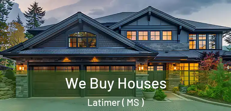  We Buy Houses Latimer ( MS )