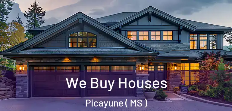  We Buy Houses Picayune ( MS )