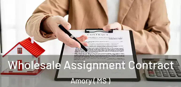  Wholesale Assignment Contract Amory ( MS )